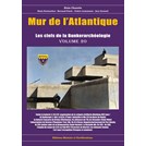 Atlantic Wall - The Keys to the Bunker Archeology - Volume 20